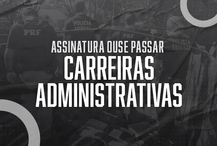 Assinatura Ouse Passar - Carreiras Administrativas